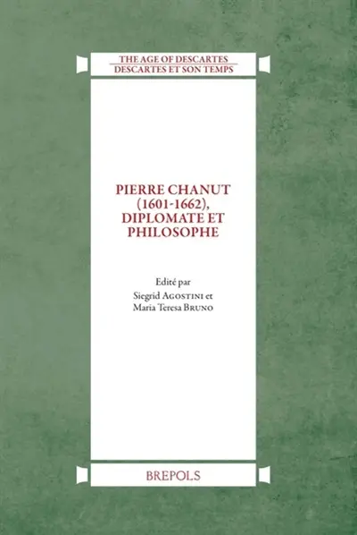 Pierre Chanut (1601-1662), diplomate et philosophe