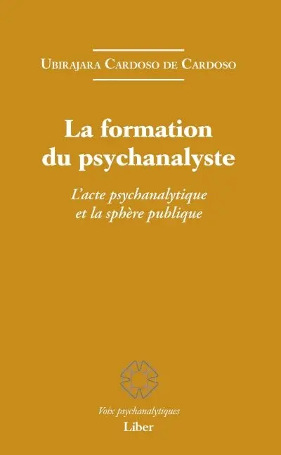 La formation du psychanalyste : l'acte psychanalytique et la sphère publique