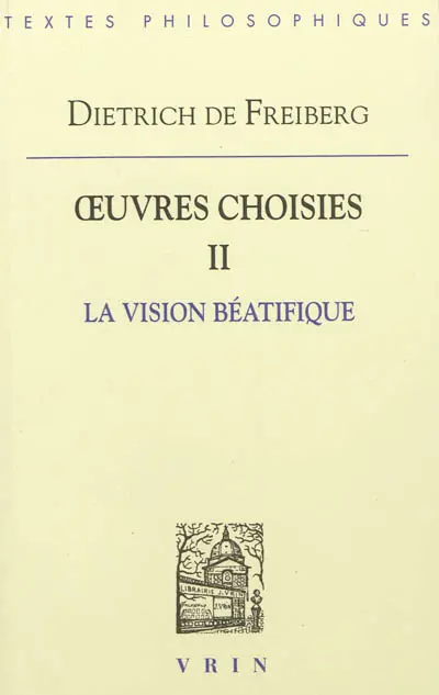Oeuvres choisies. Vol. 2. La vision béatifique