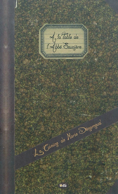 A la table de l'abbé Saunière : cuisine de Marie Dénarnaud
