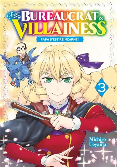 From bureaucrat to villainess : papa s'est réincarné !. Vol. 3