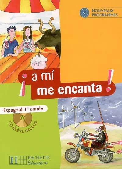 A mi me encanta ! espagnol 1re année : nouveaux programmes, A1