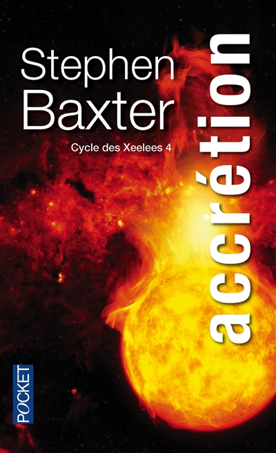 Cycle des Xeelees. Vol. 4. Accrétion