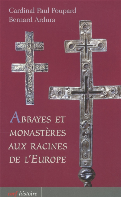 Abbayes et monastères aux racines de l'Europe : identité et créativité, un dynamisme pour le IIIe millénaire