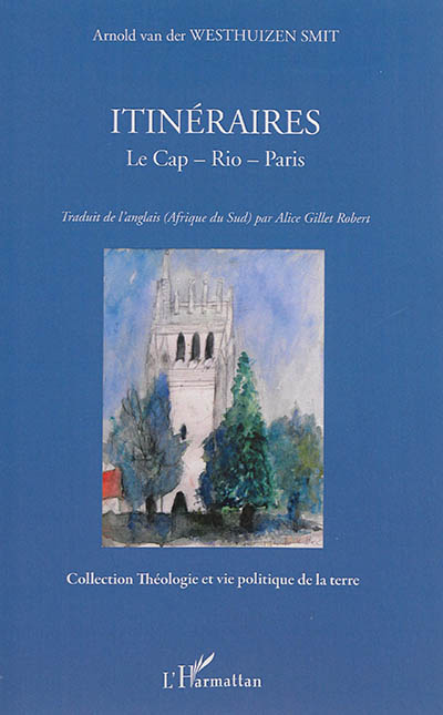 Itinéraires : Le Cap, Rio, Paris