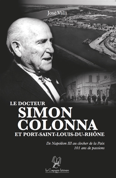 Le docteur SIMON COLONNA ET PORT-SAINT-LOUIS-DU-RHONE de napoléon III au clocher de la Paix