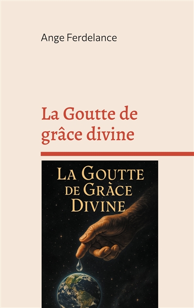 La Goutte de grâce divine : Le chemin, la vérité et la vie