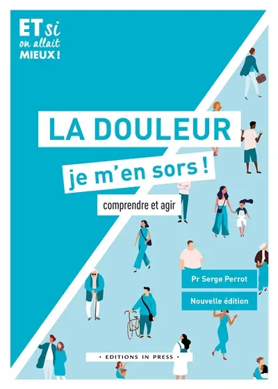 La douleur, je m'en sors ! : comprendre et agir