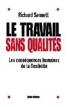 Le travail sans qualités : les conséquences humaines de la flexibilité
