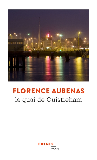 Le quai de Ouistreham - Florence Aubenas