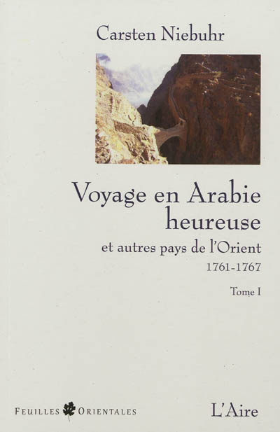 Voyage en Arabie et dans d'autres pays de l'Orient : 1761-1767. Vol. 1