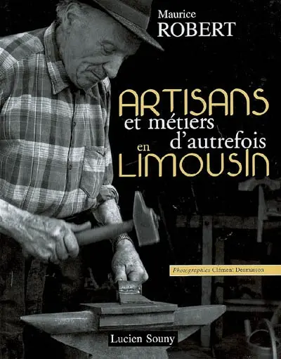 Artisans et métiers d'autrefois en Limousin