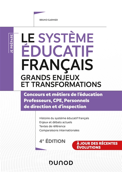 Le système éducatif français, grands enjeux et transformations : concours et métiers de l'éducation, professeurs, CPE, personnels de direction et d'inspection