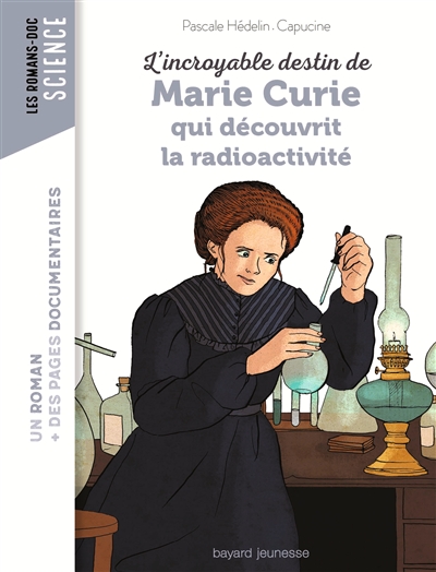 Marie Curie qui découvrit la radioactivité