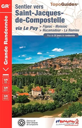 Sentier vers Saint-Jacques-de-Compostelle. Via Le Puy : Figeac-Moissac, Rocamadour-La Romieu, GR 65, GR 651, GR 652 : plus de 20 jours de randonnée