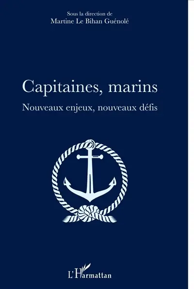 Capitaines, marins : nouveaux enjeux, nouveaux défis