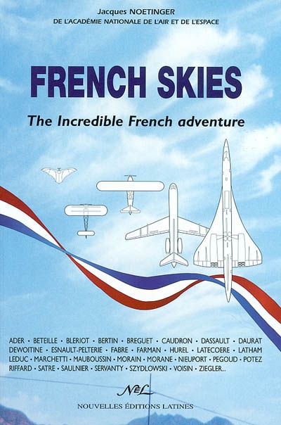 French skies : the role of France in the origin and development of aviation