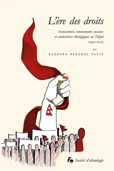 L'ère des droits : associations, mouvements sociaux et contentieux stratégiques au Népal (1990-2015)