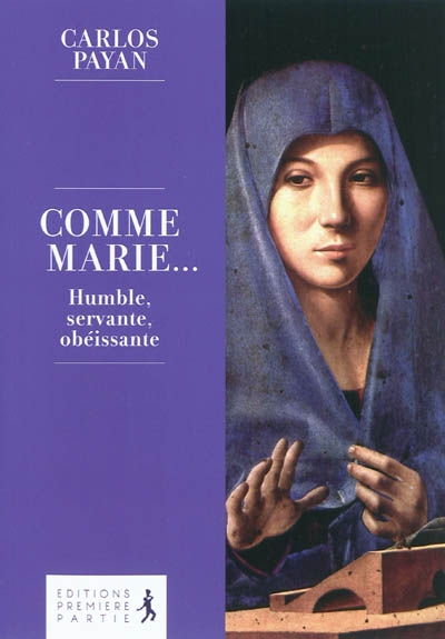 Comme Marie... : humble, servante, obéissante