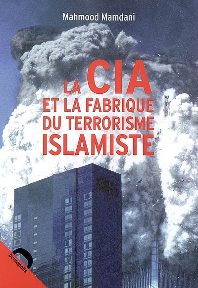 La CIA et la fabrique du terrorisme islamiste