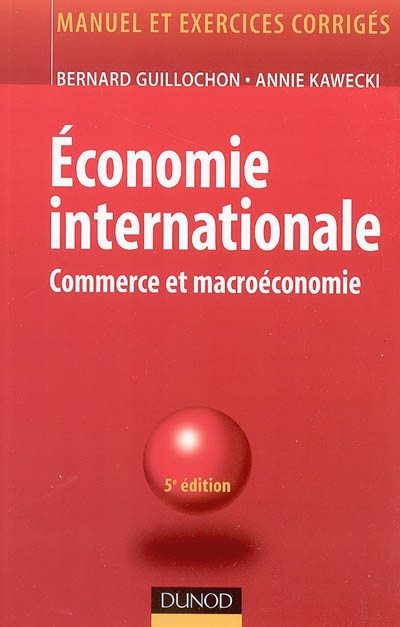 Economie internationale : commerce et macroéconomie : manuel et exercices corrigés