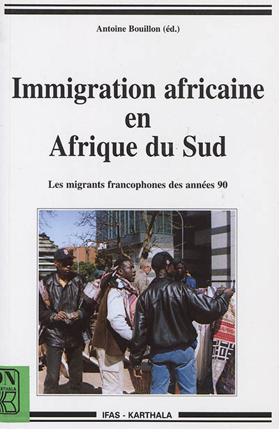 Immigration africaine en Afrique du Sud : les migrants francophones des années 90