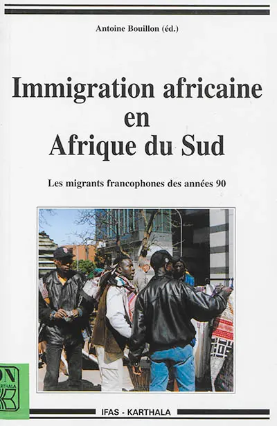 Immigration africaine en Afrique du Sud : les migrants francophones des années 90