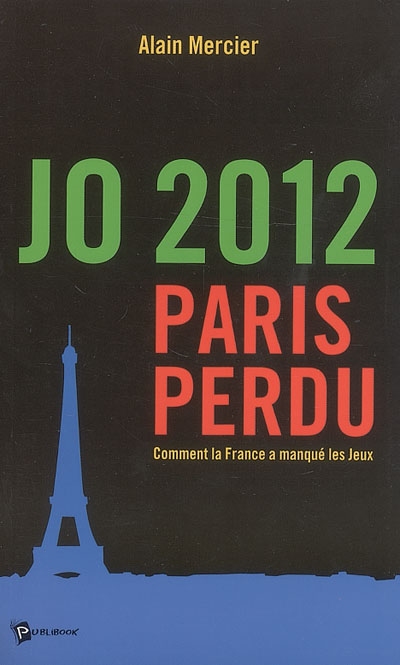 JO 2012, Paris perdu : comment la France a manqué les Jeux