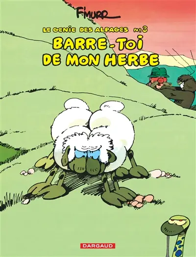 Le génie des alpages. Vol. 3. Barre-toi de mon herbe