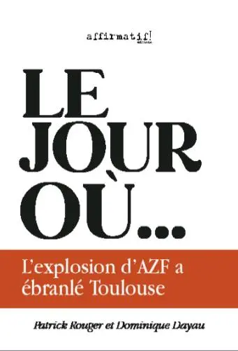 Le jour où l'explosion AZF a ébranlé Toulouse