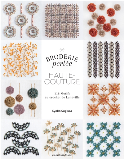 Broderie perlée haute couture : 118 motifs au crochet de Lunéville et à l'aiguille