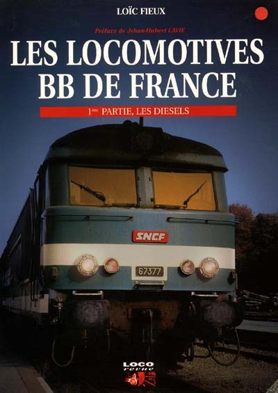 Les locomotives BB de France. Vol. 1. Les diesels