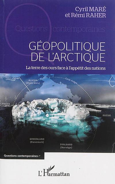 Géopolitique de l'Arctique : la terre des ours face à l'appétit des nations