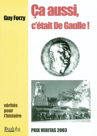 Ça aussi, c'était de Gaulle ! : les pages rouges du gaullisme !