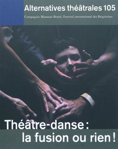 Alternatives théâtrales, n° 105. Théâtre-danse : la fusion ou rien !