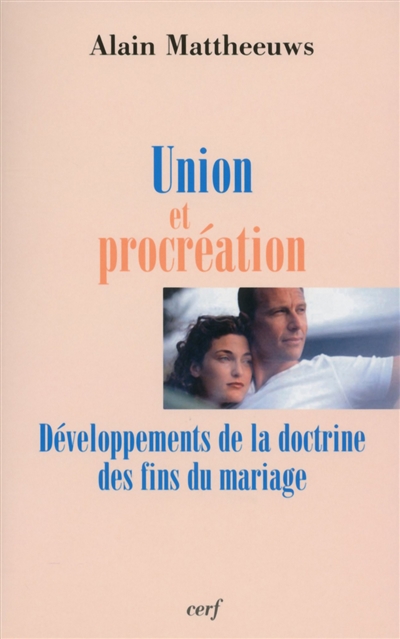 Union et procréation : développements de la doctrine des fins du mariage