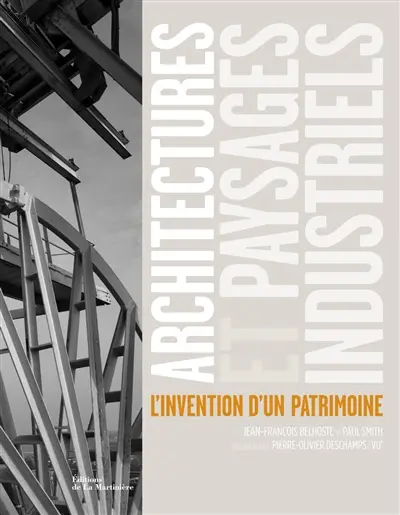 Architectures et paysages industriels : l'invention d'un patrimoine
