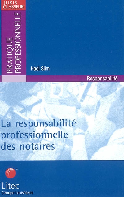 La responsabilité professionnelle des notaires : analyse de 10 ans de jurisprudence