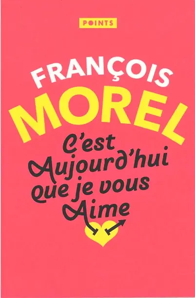 C'est aujourd'hui que je vous aime : récit