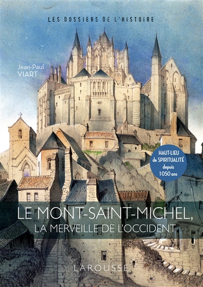 Le Mont-Saint-Michel, la merveille de l'Occident