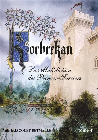 Korbrekan : La Malédiction des Princes-Sorciers Tome 4