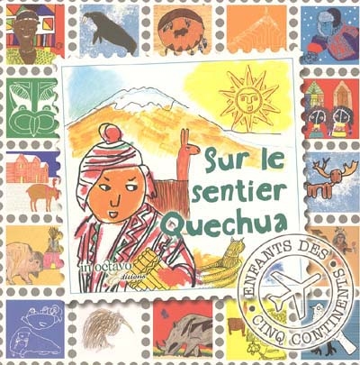Sur les sentiers de la Terre. Vol. 2. Sur le sentier quechua