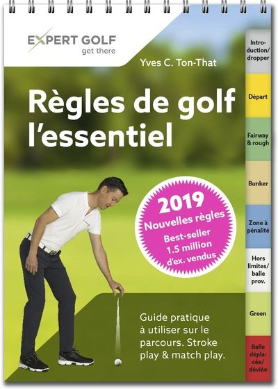 Règles de golf, l'essentiel : guide pratique à utiliser sur le parcours : 2019