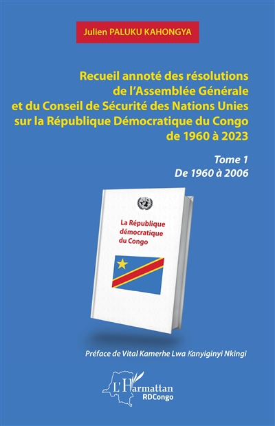 Recueil annoté des résolutions de l'Assemblée générale et de Conseil de sécurité des Nations unies sur la République démocratique du Congo de 1960 à 2023. Vol. 1. De 1960 à 2006