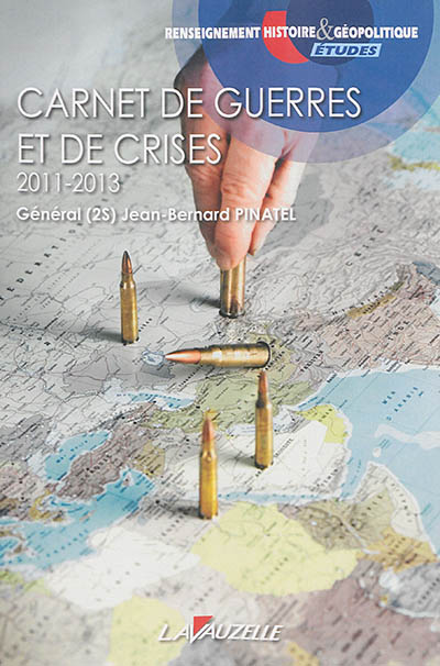 Carnets de guerres et de crises : 2011-2013