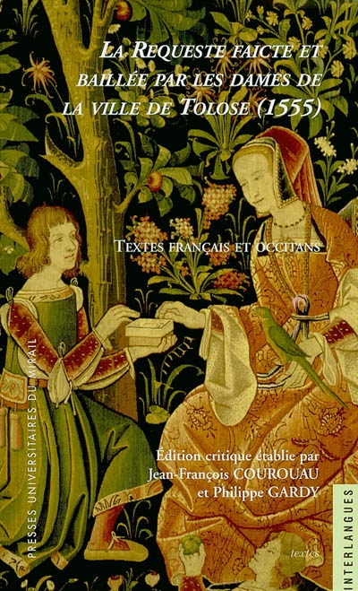 La requeste faicte et baillée par les dames de la Ville de Tolose (1555) : textes français et occitans