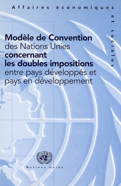 Modèle de Convention des Nations Unies concernant les doubles impositions entre pays développés et pays en développement