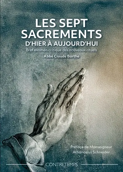 Les sept sacrements d'hier à aujourd'hui : bref examen critique des nouveaux rituels