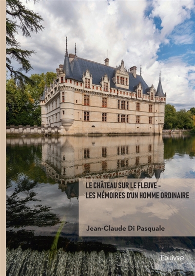 Le château sur le fleuve :...