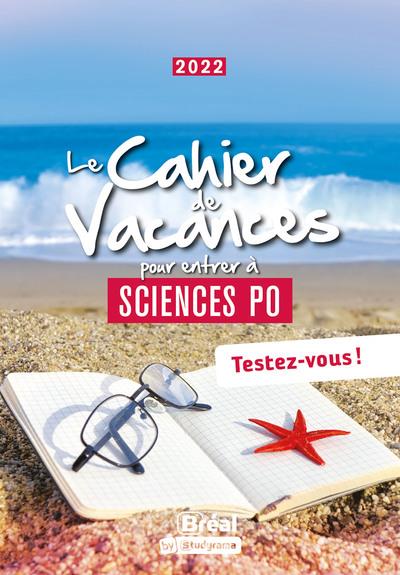 Le cahier de vacances pour entrer à Sciences Po : testez-vous ! : 2022